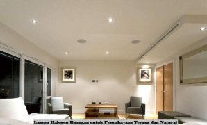Lampu Halogen Ruangan untuk Pencahayaan Terang dan Natural