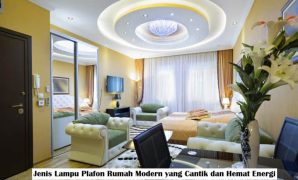 Jenis Lampu Plafon Rumah Modern yang Cantik dan Hemat Energi