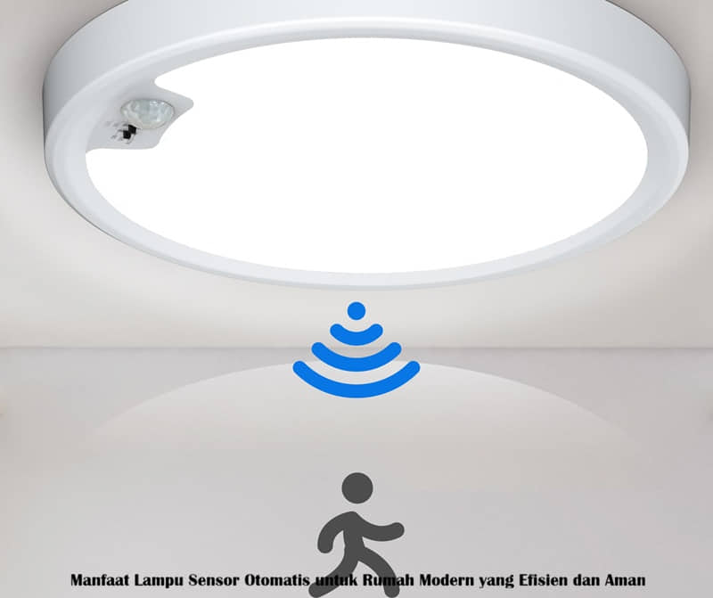 Manfaat Lampu Sensor Otomatis untuk Rumah Modern yang Efisien dan Aman